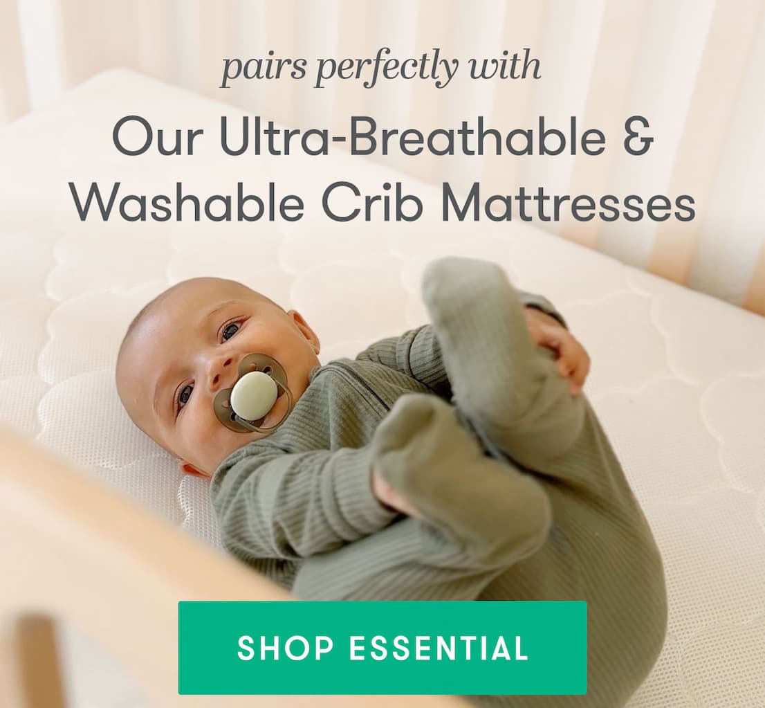 Pairs Perfectly With Our Ultra-Breathable & Washable Crib Mattresses - SHOP ESSENTIAL