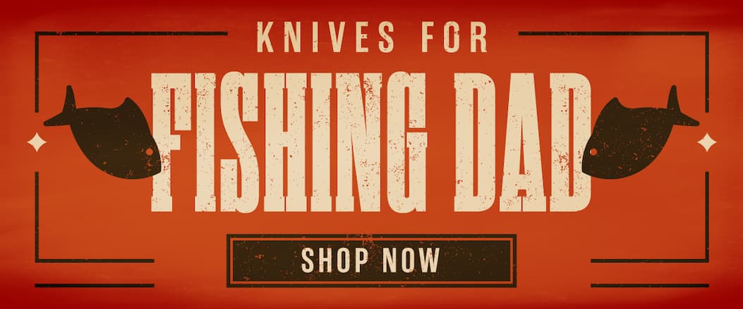 Knives for the Fishing Dad