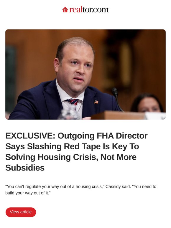 EXCLUSIVE: Outgoing FHA Director Says Slashing Red Tape Is Key To Solving Housing Crisis, Not More Subsidies and More News