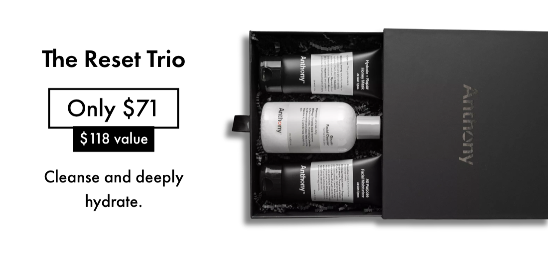 The Reset Trio: Only $71 ($118 value) Cleanse and deeply hydrate.