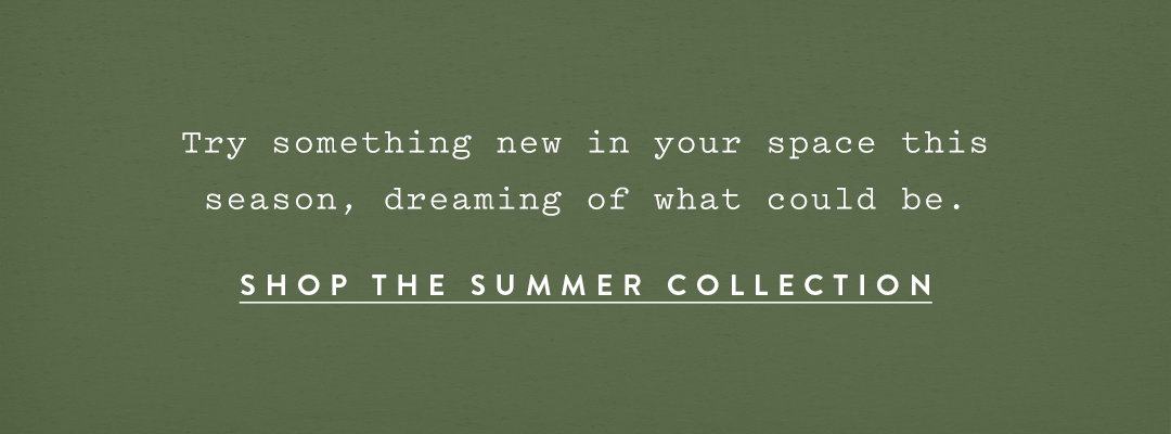 SHOP THE SUMMER COLLECTION