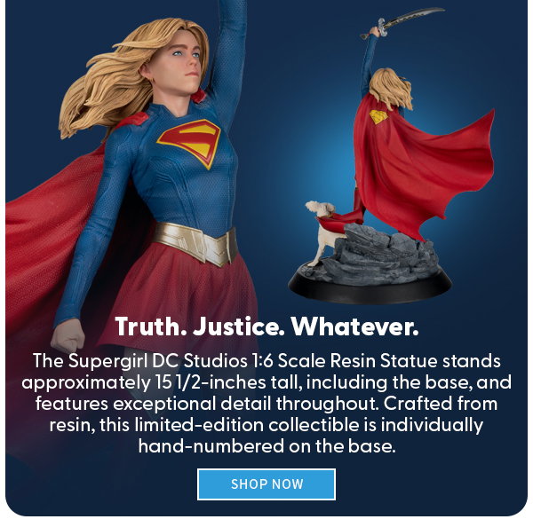 Truth. Justice. Whatever. The Supergirl DC Studios 1:6 Scale Resin Statue stands approximately 15 1/2-inches tall, including the base, and features exceptional detail throughout. Crafted from resin, this limited-edition collectible is individually hand-numbered on the base. SHOP NOW 