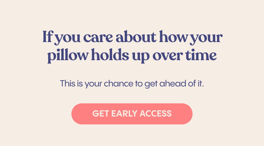 If you care about how your pillow holds over time, this is your chance to get ahead of it. Get early access here.