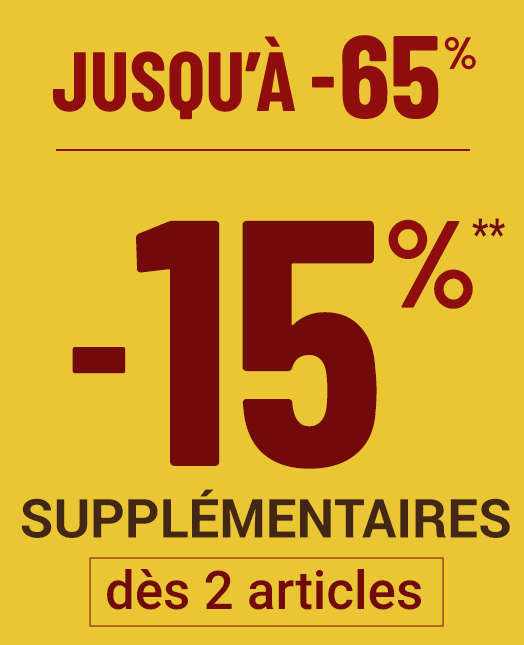 jusqu’à moins 65 pour cent et 15 pour cent supplémentaires dès 2 articles**