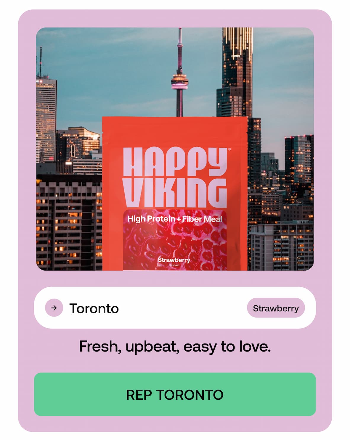Toronto Strawberry Fresh, upbeat, easy to love. -- Rep Toronto