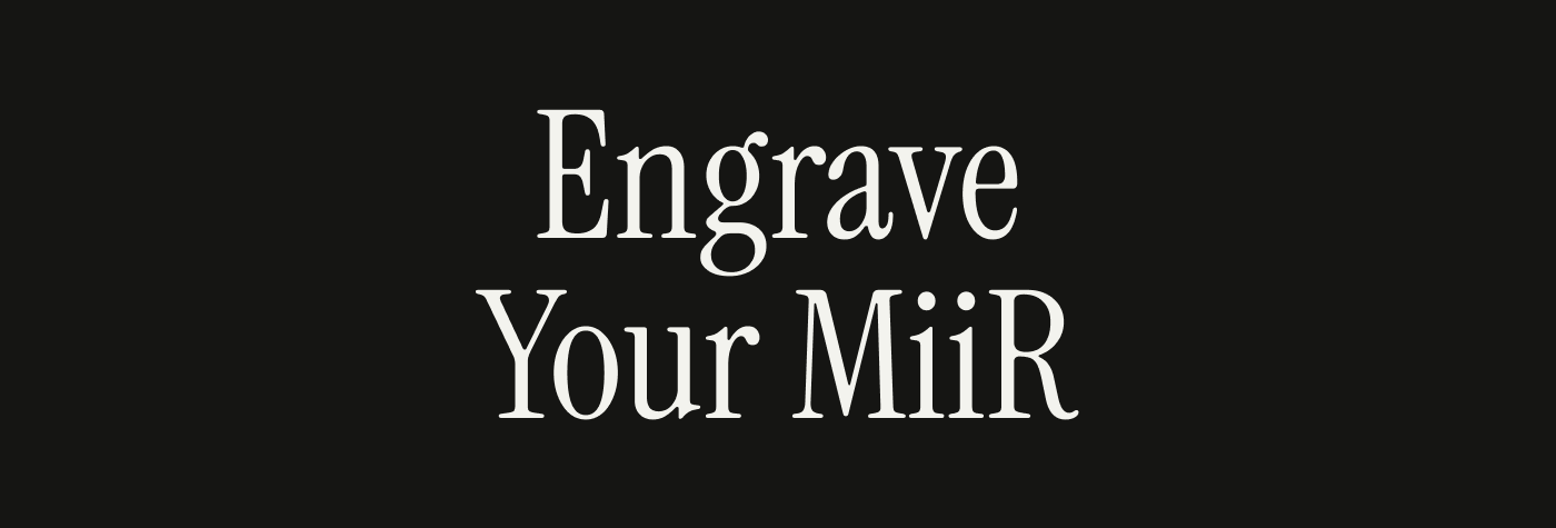 Engrave your MiiR
