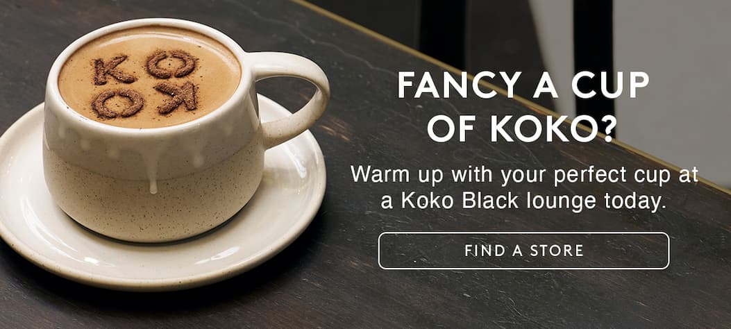 Warm up with your perfect cup at a Koko Black lounge today
