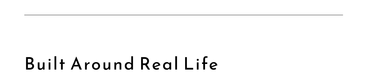 Built Around Real Life