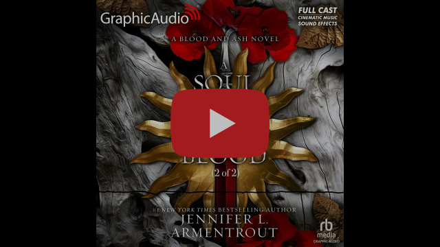 Blood and Ash 5: A Soul of Ash and Blood (2 of 2) by Jennifer L. Armentrout (Graphic Audio Sample 3)