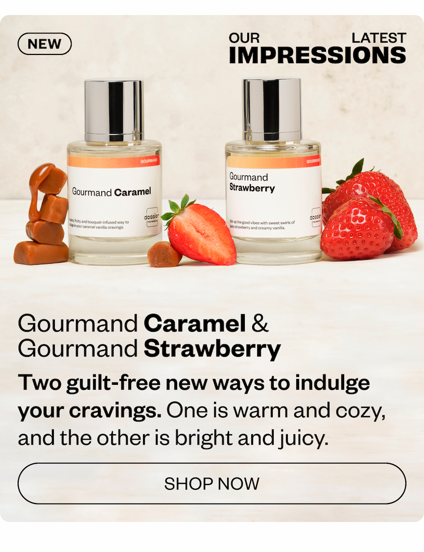 Our latest impressions - Gourmand Strawberry & Gourmand Caramel