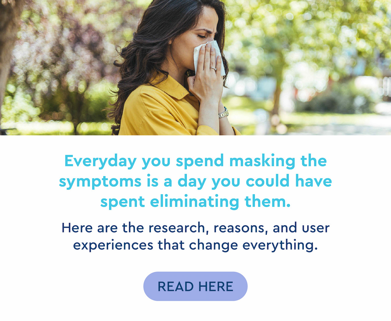 Everyday you spend masking the symptoms is a day you could have spent eliminating them. 