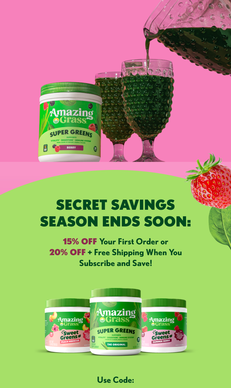 Amazing Grass SUPER GREENS BERRY Supports: Vitality • Digestion • Immune System SECRET SAVINGS SEASON ENDS SOON: 15% OFF Your First Order or 20% OFF + Free Shipping When You Subscribe and Save! Amazing Grass Sweet Greens – Peach Hibiscus Amazing Grass – Super Greens (The Original) Amazing Grass – Sweet Greens – Summer Berry Use Code: