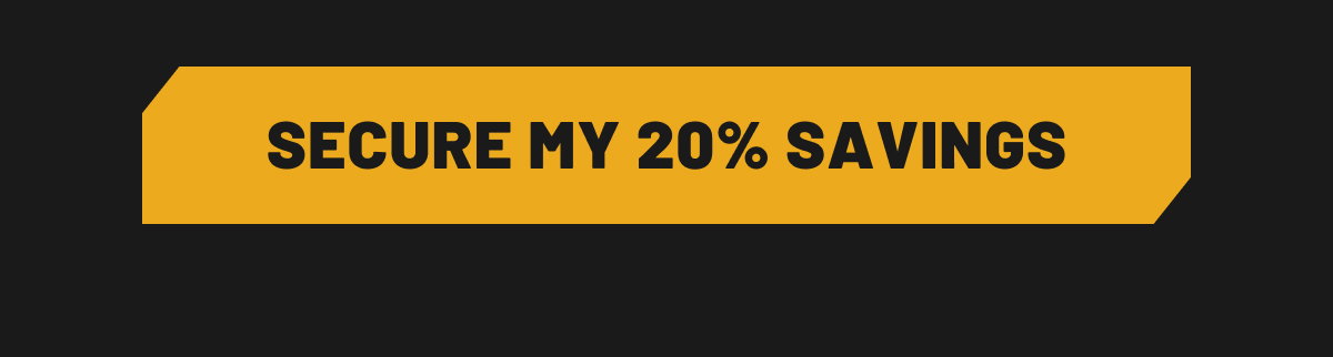 SECURE MY 20% SAVINGS