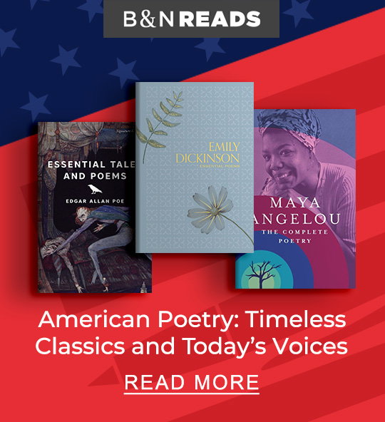 B&N Reads American Poetry: Timeless Classics and Today's Voices | READ MORE