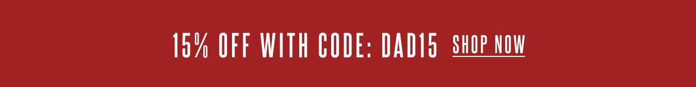 15% Off with code: DAD15 Shop now