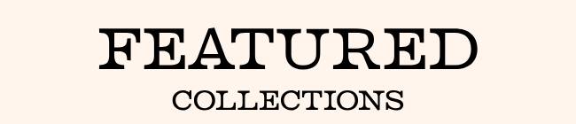 Featured Collections