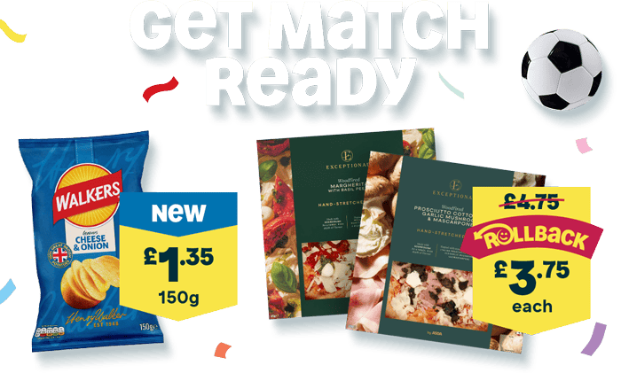Get Match Ready - New Walkers 150g bag for £1.35 and Exceptional Pizzas on Rollback for £3.75 each