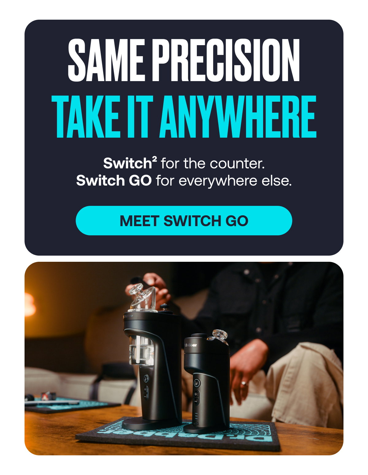 Same precision TAKE IT ANYWHERE