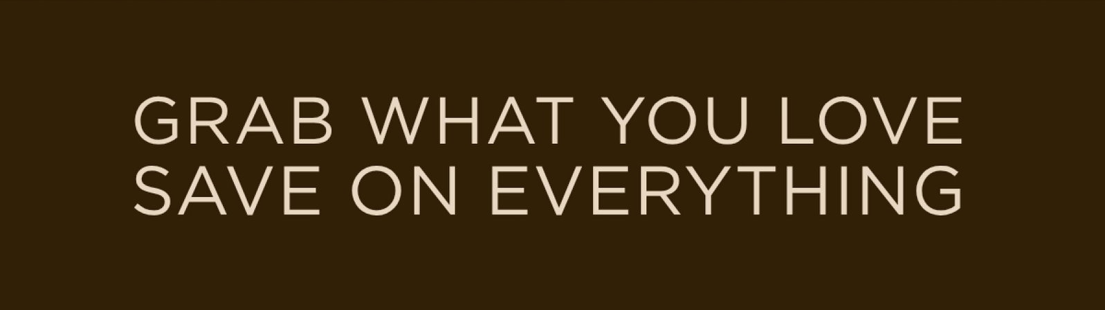 Grab What you Love Save on Everything