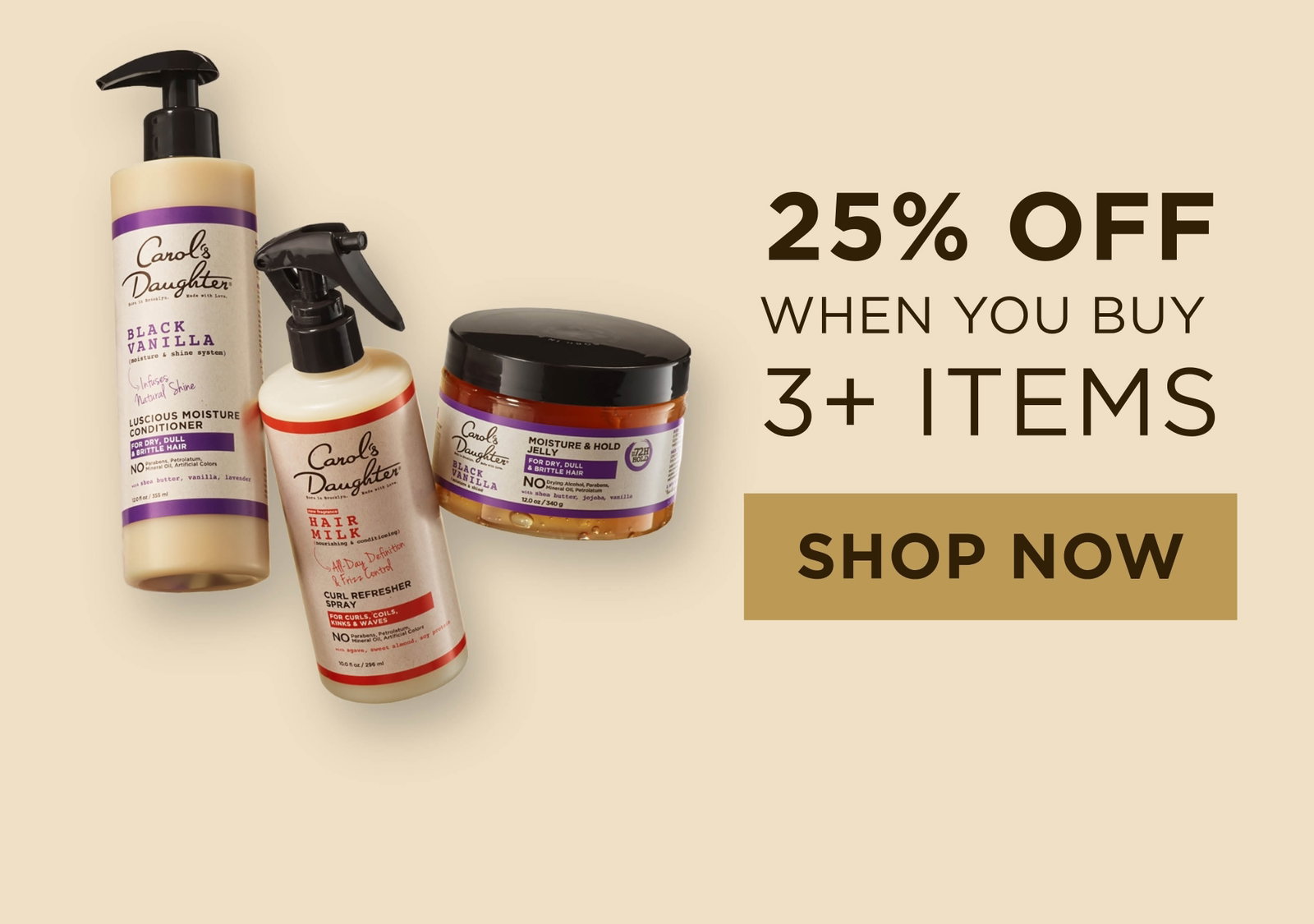 25% When You Buy 3+ Items shop now