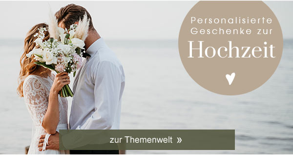 Personalisierte Geschenke zur Hochzeit! Zur Themenwelt! 