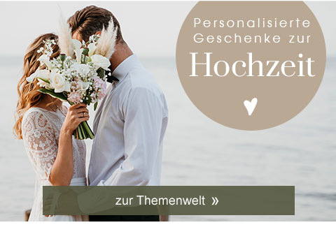 Personalisierte Geschenke zur Hochzeit! Zur Themenwelt! 