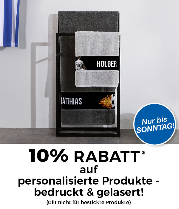 10% Rabatt* auf personalisierte Produkte - bedruckt & gelasert! (Gilt nicht für bestickte Produkte) Nur bis Sonntag! 
