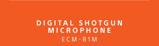 DIGITAL SHOTGUN MICROPHONE ECM-B1M