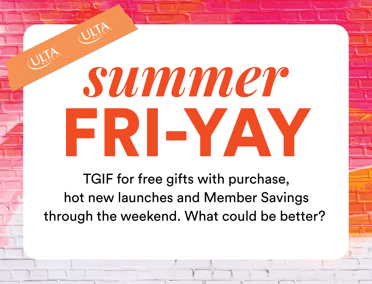 Summer Fri-yay | TGIF for free gifts with purchase, hot new launches and Member Savings through the weekend. What could be better?