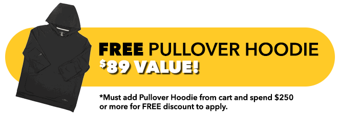 FREE Pullover Hoodie - $89 Value! - *Must add Pullover Hoodie from cart and spend $250 or more for FREE discount to apply.