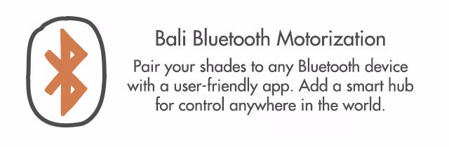 Pair your Bali shades to any Bluetooth device with a user-friendly app