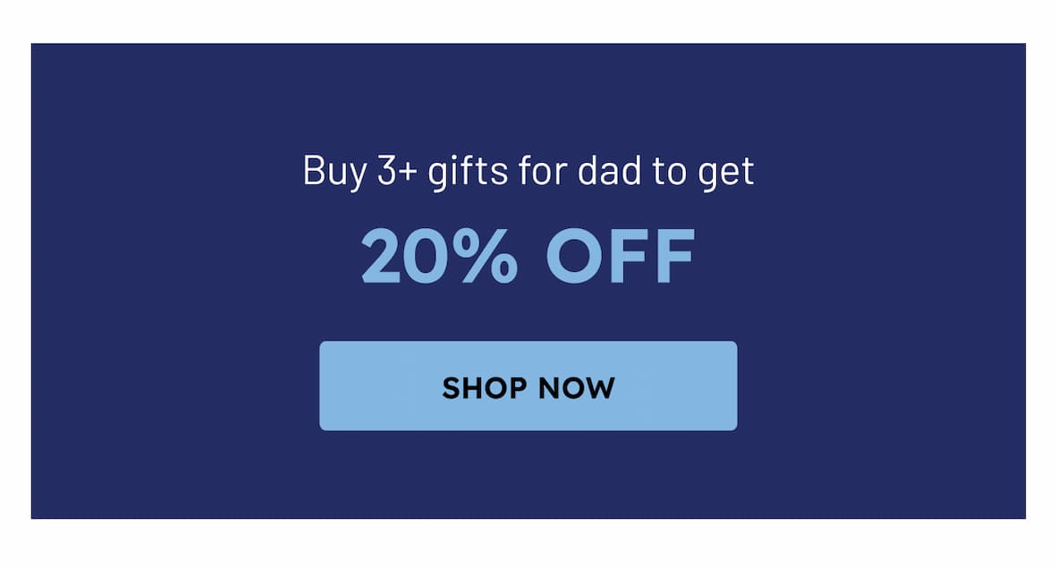 Buy 3+ gifts for dad to get 2% OFF