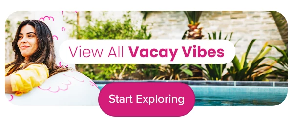 View All Vacay Vibes
