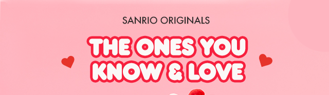 SANRIO ORIGINALS | THE ONES YOU KNOW & LOVE