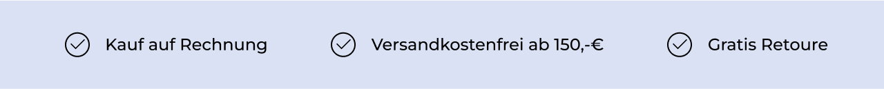 Kauf auf Rechnung | Versandkostenfrei ab 150,-€ | 30 Tage gratis Retoure