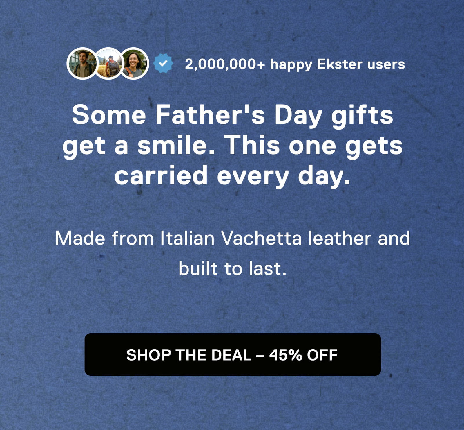 Some Father's Day gifts get a smile. This one gets carried every day.  Made from Italian Vachetta leather and built to last. SHOP THE DEAL - 45% OFF