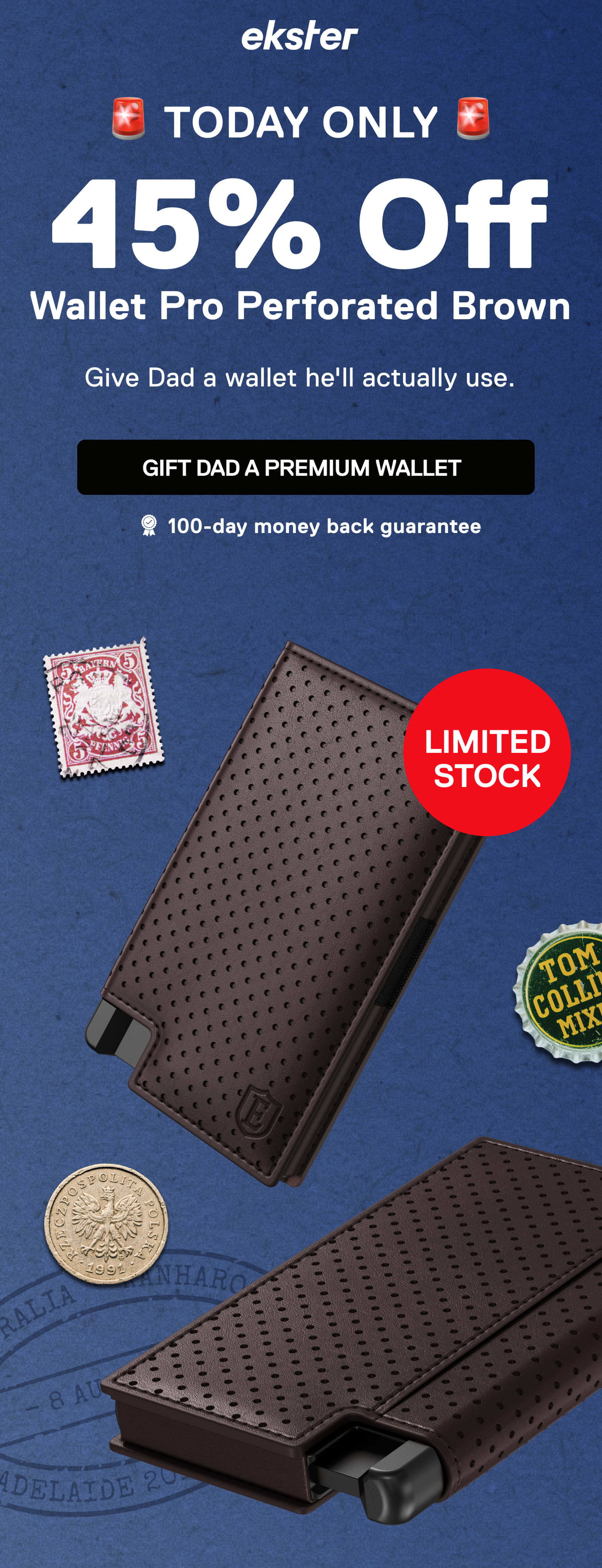 ekster TODAY ONLY 45% Off Wallet Pro Perforated Brown Give dad a wallet he'll actually use. GIFT DAD A PREMIUM WALLET 100-day money back guarantee LIMITED STOCK