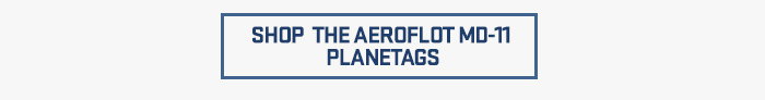Shop the Aeroflot MD-11 PlaneTags