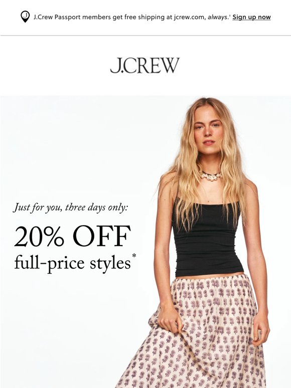 New & just for you: 20% off full-price styles