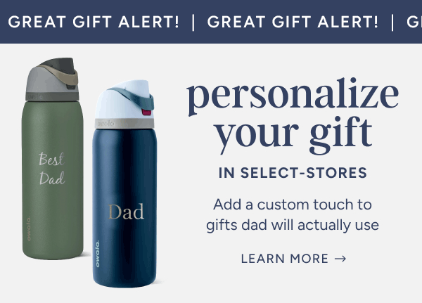 Personalize your Gift | In Select-Stores | Add a Custom Touch to Gifts Dad will Actually Use