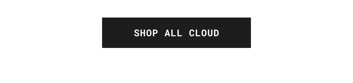 SHOP ALL CLOUD