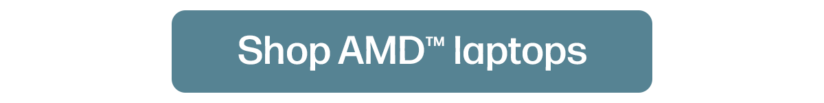 Shop AMD™ laptops
