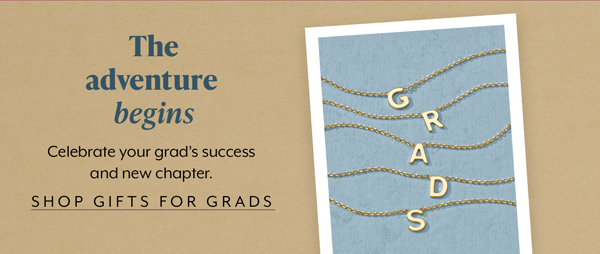 The Adventure Begins. Shop Gifts For Grads