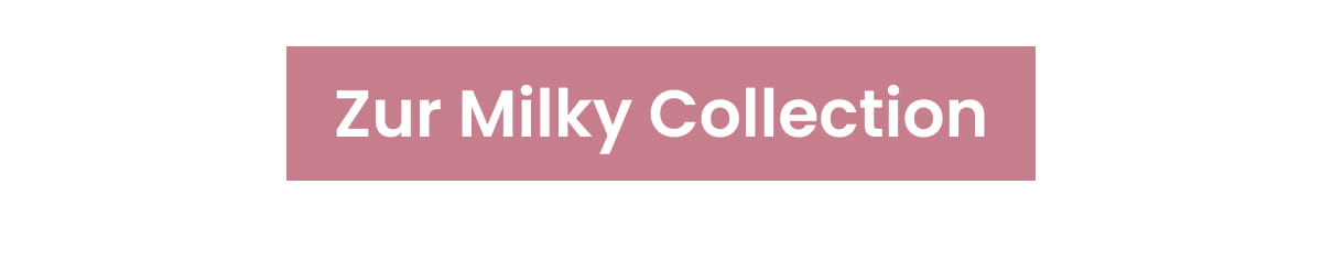 Zur Milky Collection
