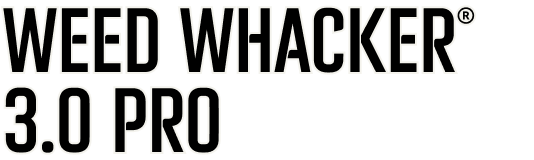 The Weed Whacker® 3.0 Pro