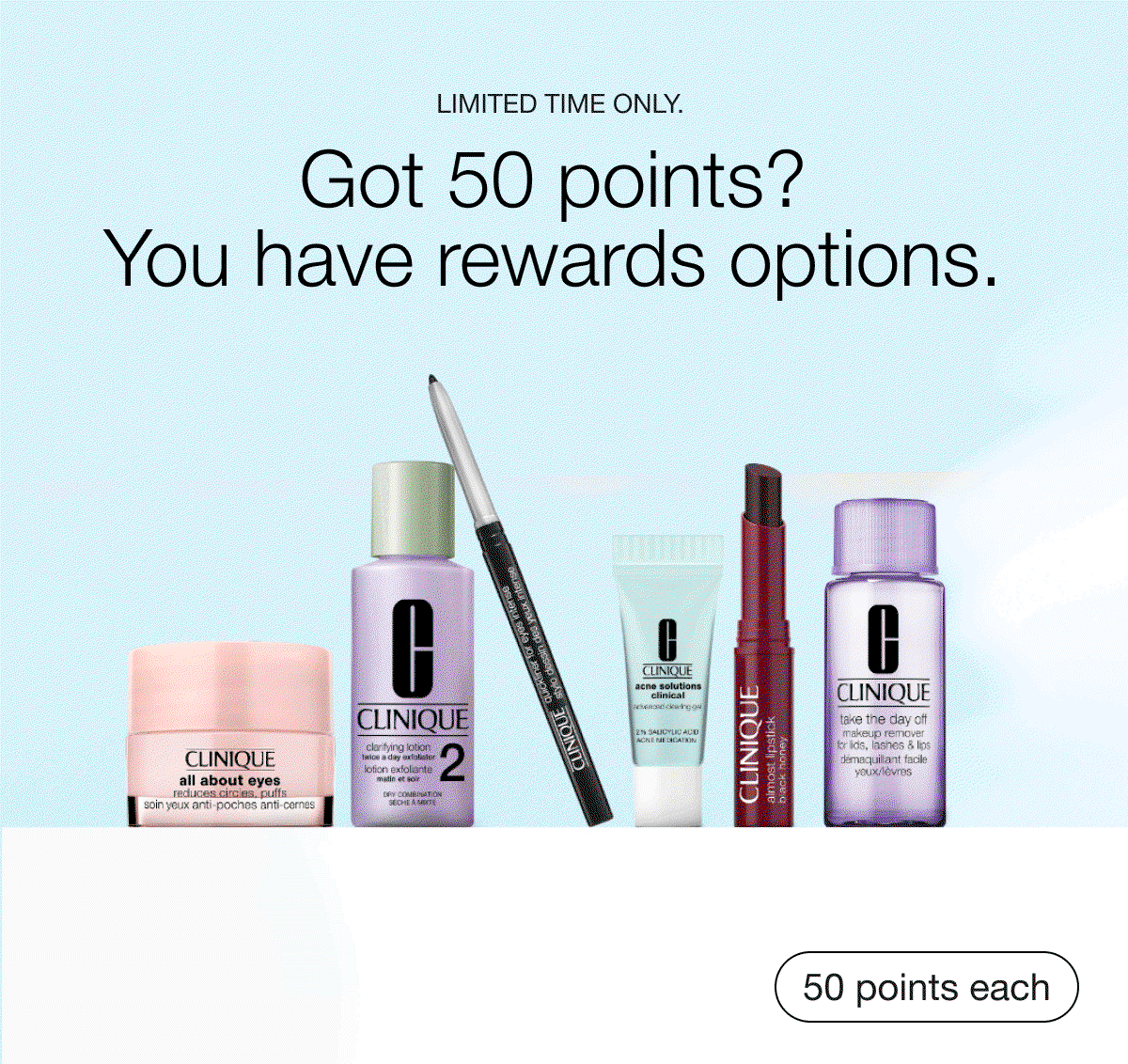 Limited time only. | Got 50 points? You have rewards options. | 50 points each | 100 points bundles