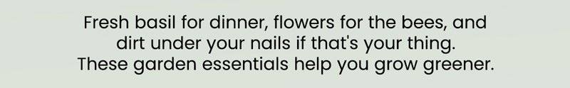Gardening made simple and sustainable.