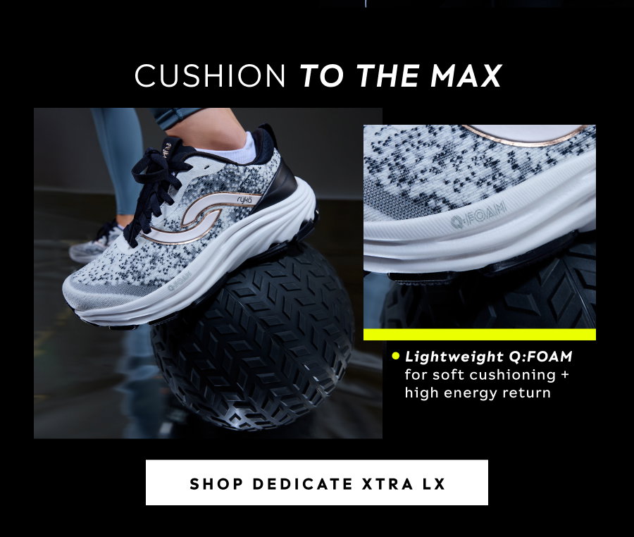 Cushion To The MAx / Lightweight Q:foam For Soft Cushioning + High Energy Return | Shop Dedicate Xtra Lx