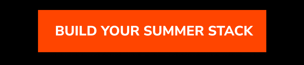 Build your summer stack