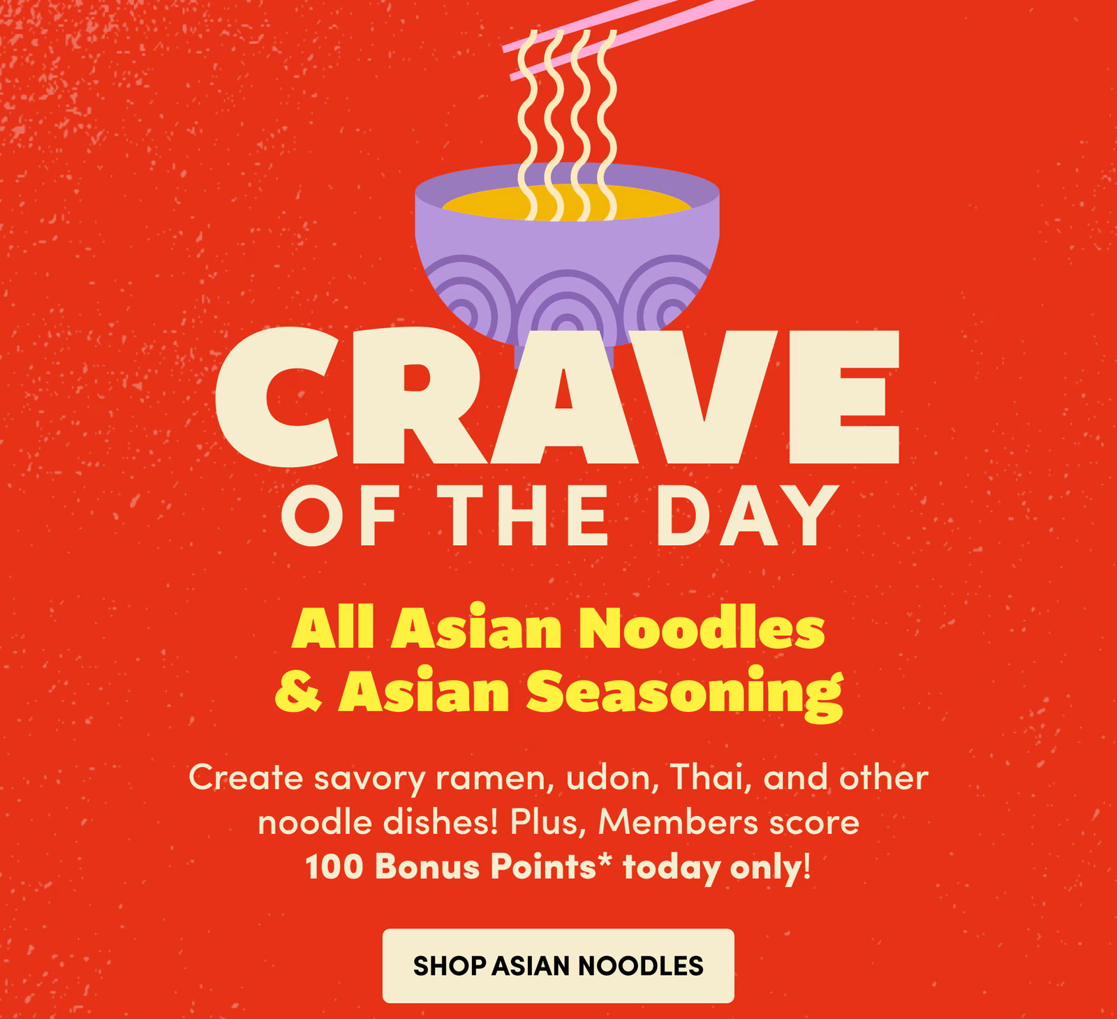 CRAVE OF THE DAY All Asian Noodles & Asian Seasoning SHOP ASIAN NOODLES